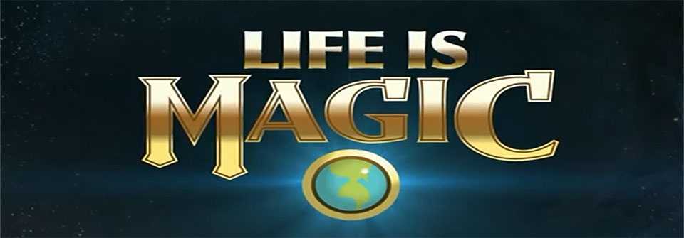 Life is Magic