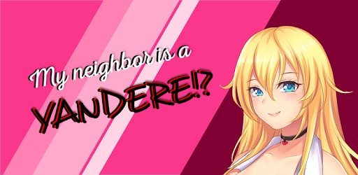 My Neighbor Is A Yandere Chapter 2