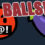 Balls!