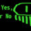 1 For Yes, 0 For No