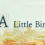A Little Bird