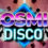 Cosmic Disco
