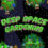 Deep Space Gardening