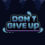 Don't Give Up