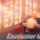Encounter the Light / 邂逅光明