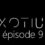 EXOTIUM - Episode 9