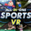 All-In-One Sports VR