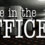 Alone in the Office
