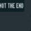 Life Is Not The End