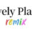 Lovely Planet Remix
