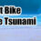 Out Bike the Tsunami