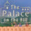 The Palace on the Hill