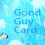 Good Guy Card